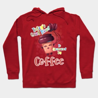 Today's Good Mood Is Sponsored By Coffee Hoodie